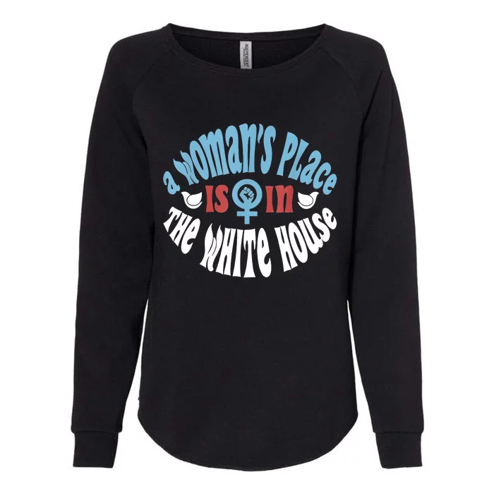 A Womans Place Is In The White House Womens California Wash Sweatshirt