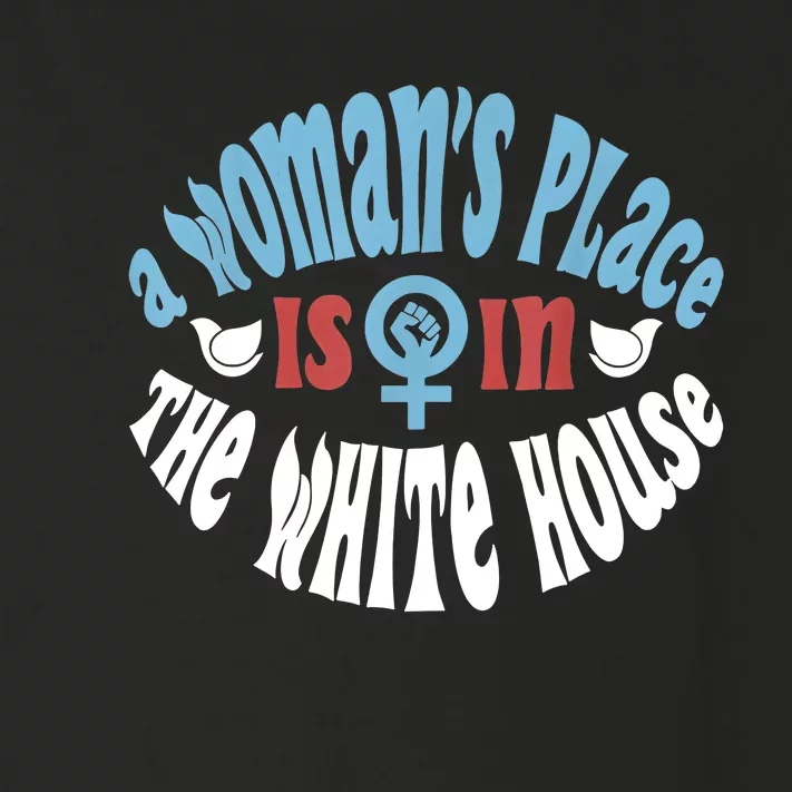 A Womans Place Is In The White House Toddler Long Sleeve Shirt