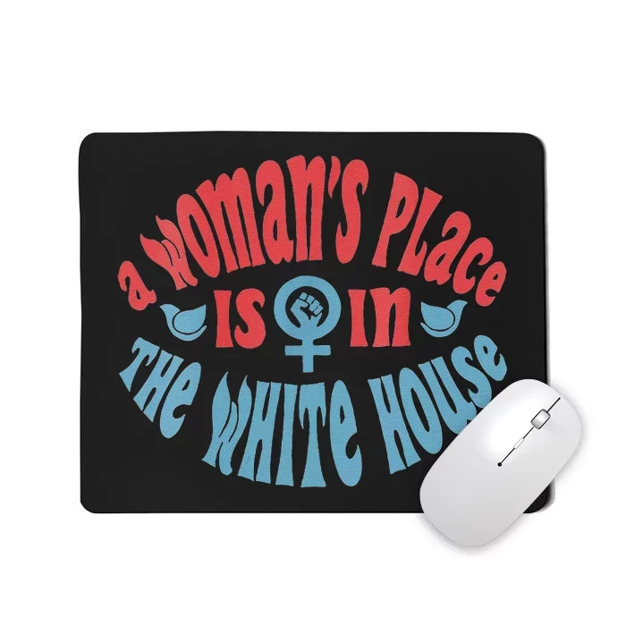 A WomanS Place Is In The White House Mousepad