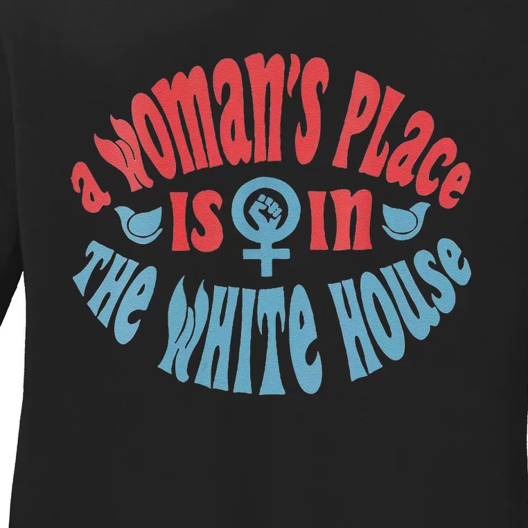 A WomanS Place Is In The White House Ladies Long Sleeve Shirt