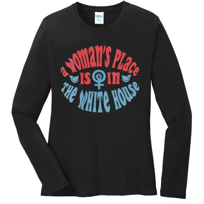 A WomanS Place Is In The White House Ladies Long Sleeve Shirt