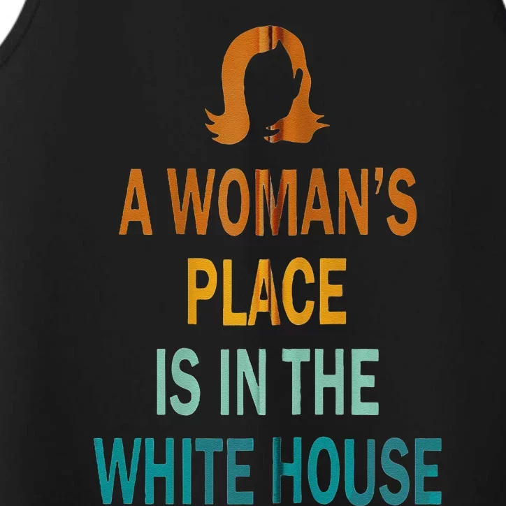 A WomanS Place Is In The White House Kamala Harris Meme Performance Tank