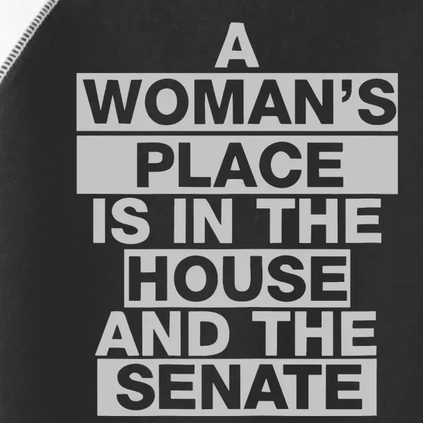 A Woman’S Place Is In The House And The Senate Toddler Fine Jersey T-Shirt