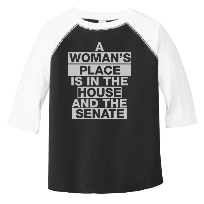 A Woman’S Place Is In The House And The Senate Toddler Fine Jersey T-Shirt