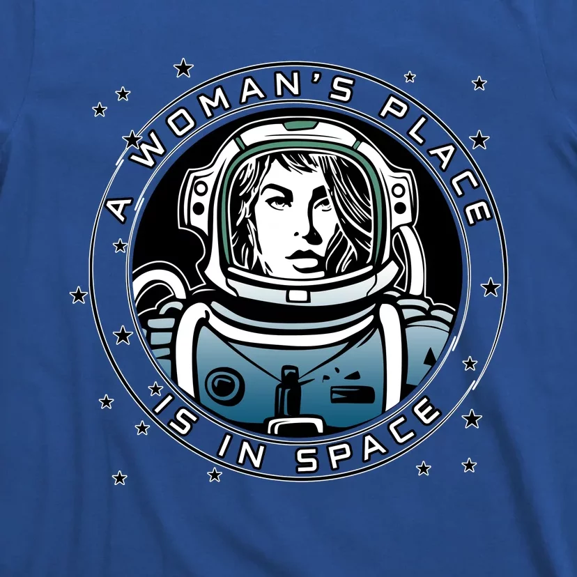 A Woman's Place Is In Space T-Shirt