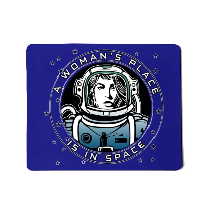 A Woman's Place Is In Space Mousepad