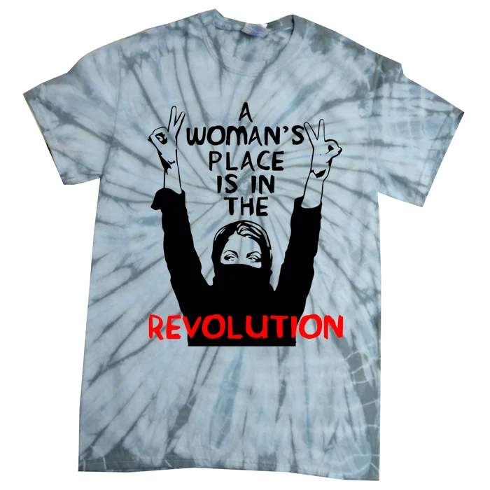 A WomanS Place Is In The Revolution Feminist Tie-Dye T-Shirt