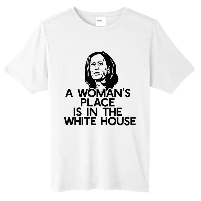 A WomanS Place Is In The White House Kamala Harris Meme ChromaSoft Performance T-Shirt