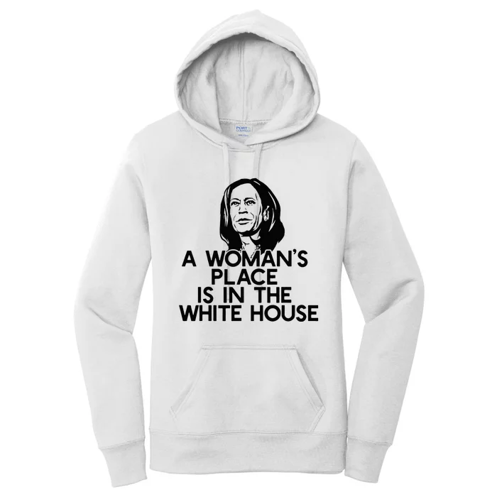 A WomanS Place Is In The White House Kamala Harris Meme Women's Pullover Hoodie