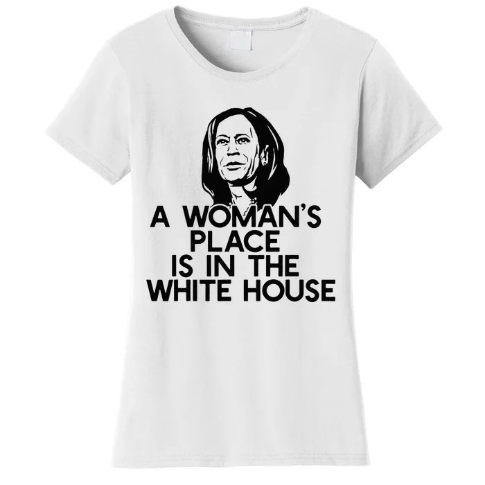 A WomanS Place Is In The White House Kamala Harris Meme Women's T-Shirt