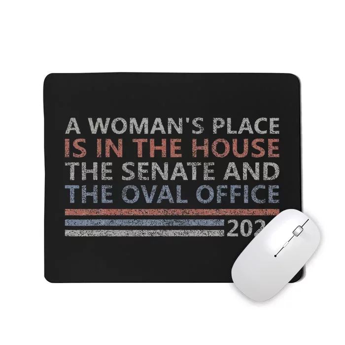 A WomanS Place Is In The House The Senate & The Oval Office Mousepad