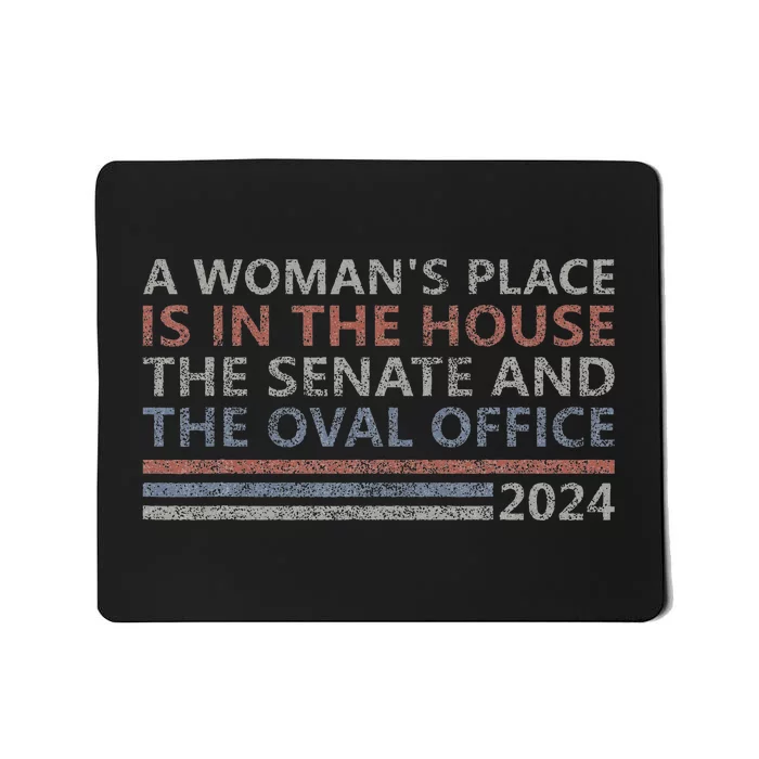 A WomanS Place Is In The House The Senate & The Oval Office Mousepad