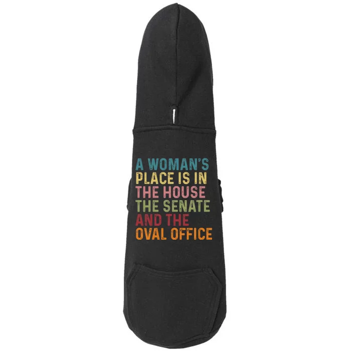 A WomanS Place Is In The House The Senate & The Oval Office Doggie 3-End Fleece Hoodie