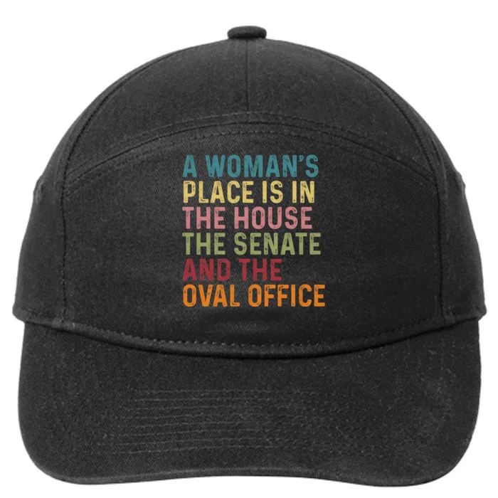 A WomanS Place Is In The House The Senate & The Oval Office 7-Panel Snapback Hat