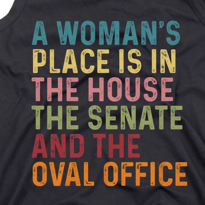 A WomanS Place Is In The House The Senate & The Oval Office Tank Top