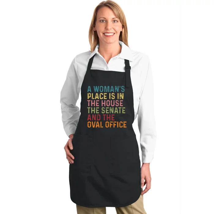 A WomanS Place Is In The House The Senate & The Oval Office Gift Full-Length Apron With Pocket