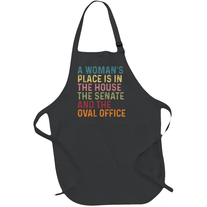 A WomanS Place Is In The House The Senate & The Oval Office Gift Full-Length Apron With Pocket