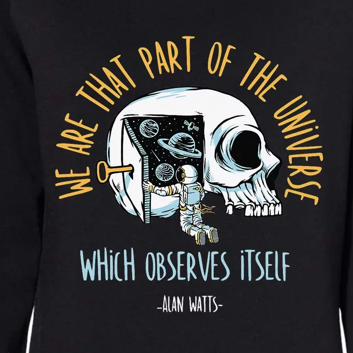 Alan Watts Quote Philosophy Spiritual Gift Universe Womens California Wash Sweatshirt