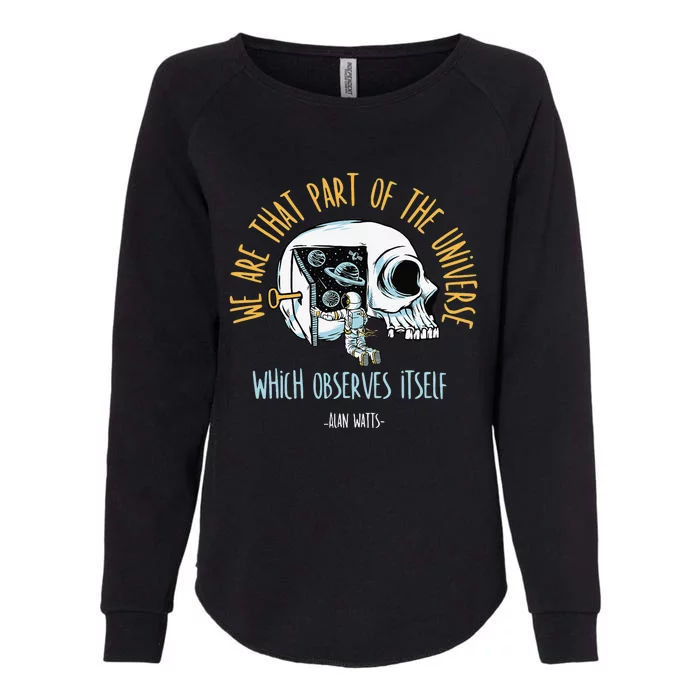 Alan Watts Quote Philosophy Spiritual Gift Universe Womens California Wash Sweatshirt