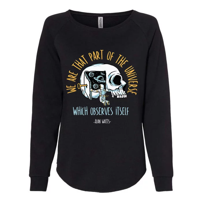 Alan Watts Quote Philosophy Spiritual Gift Universe Womens California Wash Sweatshirt