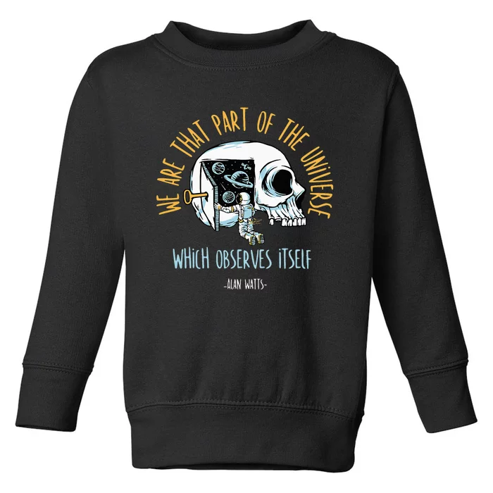 Alan Watts Quote Philosophy Spiritual Gift Universe Toddler Sweatshirt