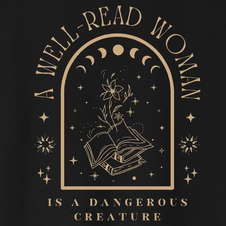 A Well Read Women Is A Dangerous Creature Bookish Librarian Sweatshirt Women's Crop Top Tee