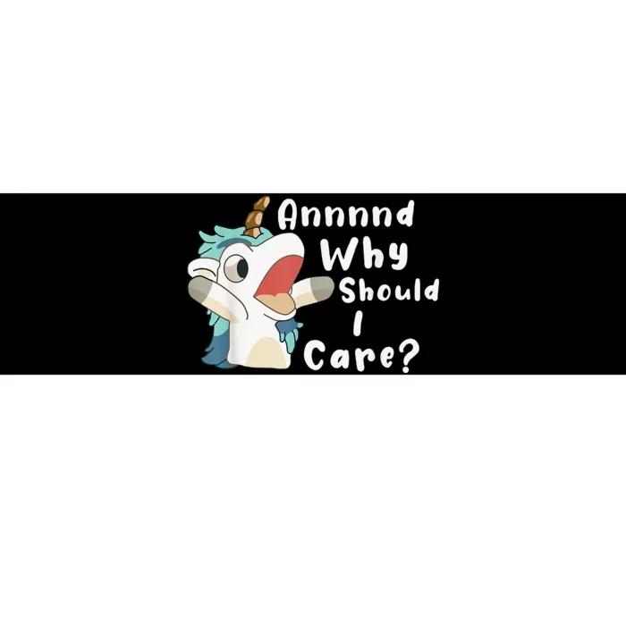 And Why Should I Care Funny Sarcastic Unicorn Bumper Sticker