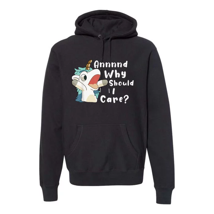 And Why Should I Care Funny Sarcastic Unicorn Premium Hoodie