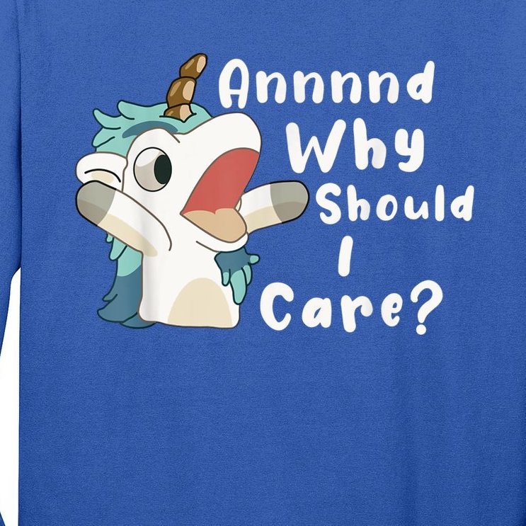 And Why Should I Care? Funny Sarcastic Unicorn Long Sleeve Shirt