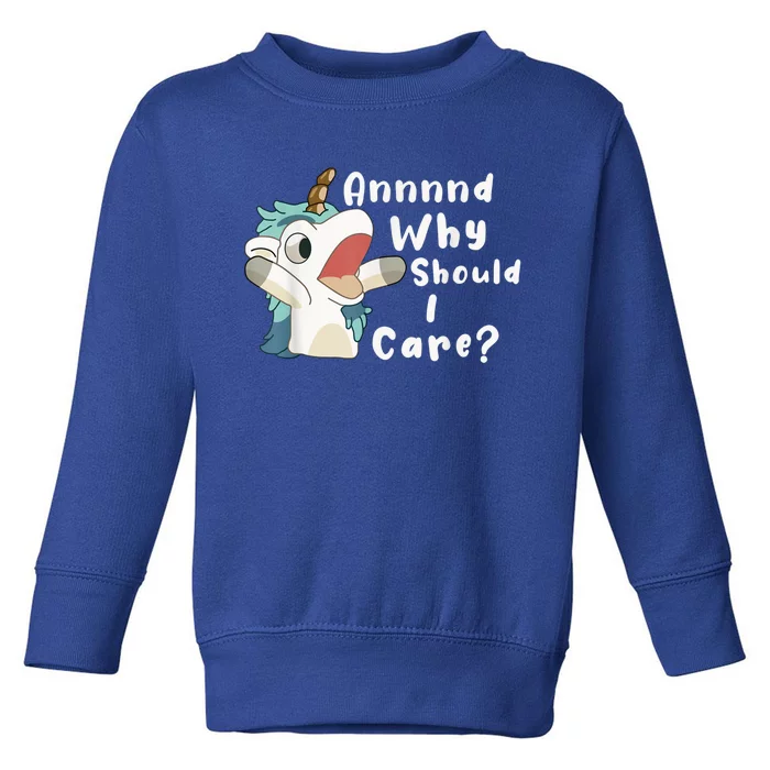 And Why Should I Care? Funny Sarcastic Unicorn Toddler Sweatshirt