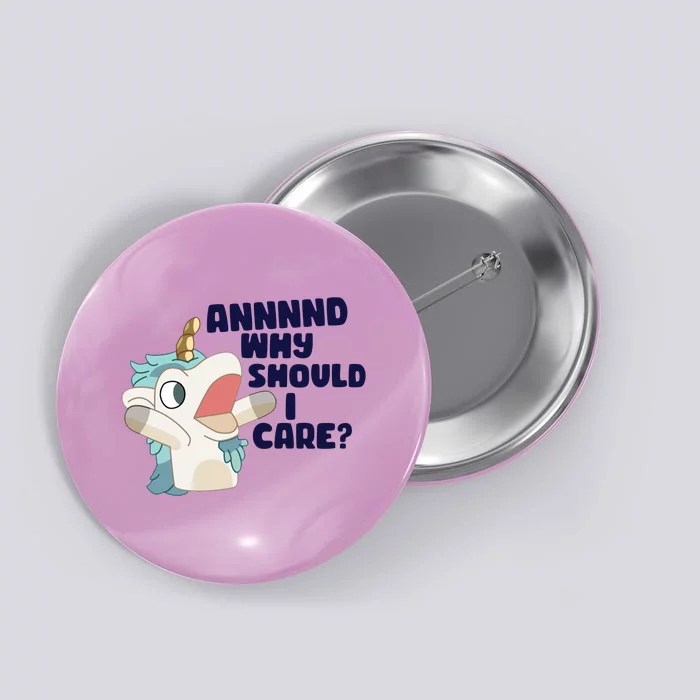 And Why Should I Care Funny Unicorn Button