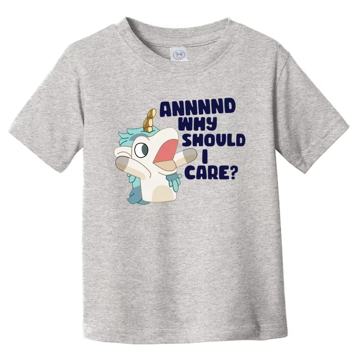 And Why Should I Care Funny Unicorn Toddler T-Shirt