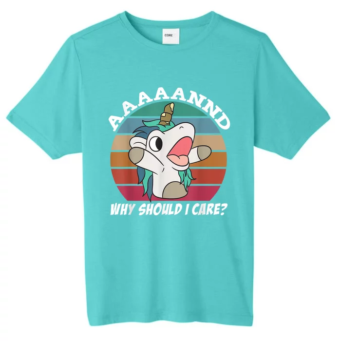 And Why Should I Care? Funny Sarcastic Unicorn ChromaSoft Performance T-Shirt