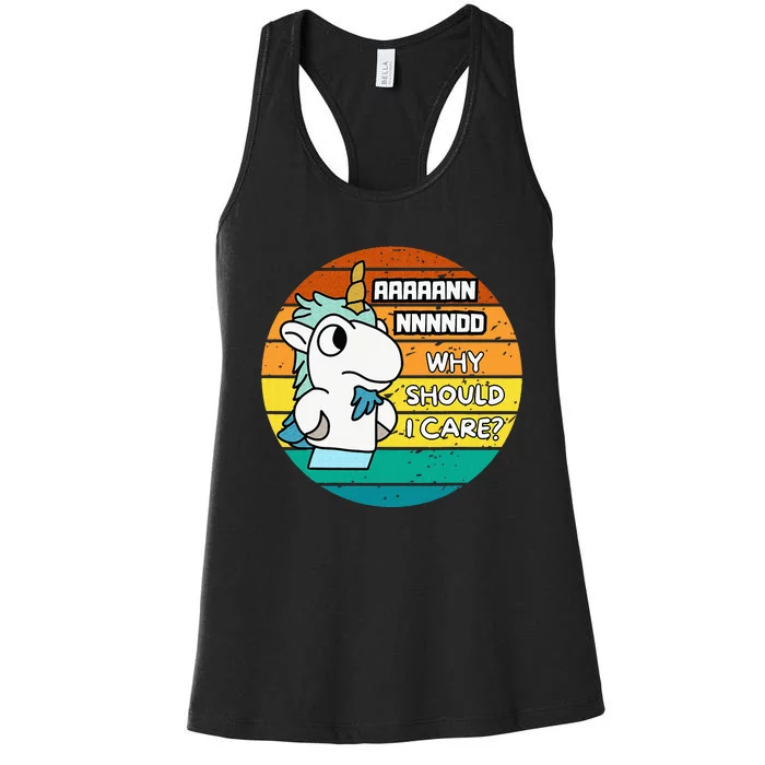 And Why Should I Care Funny Sarcastic Unicorn Women's Racerback Tank