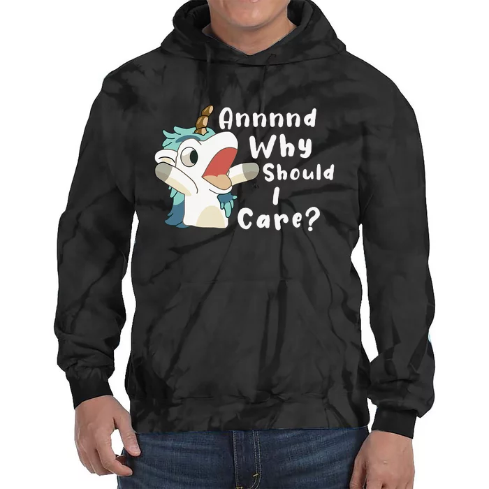 And Why Should I Care Funny Sarcastic Unicorn Tie Dye Hoodie