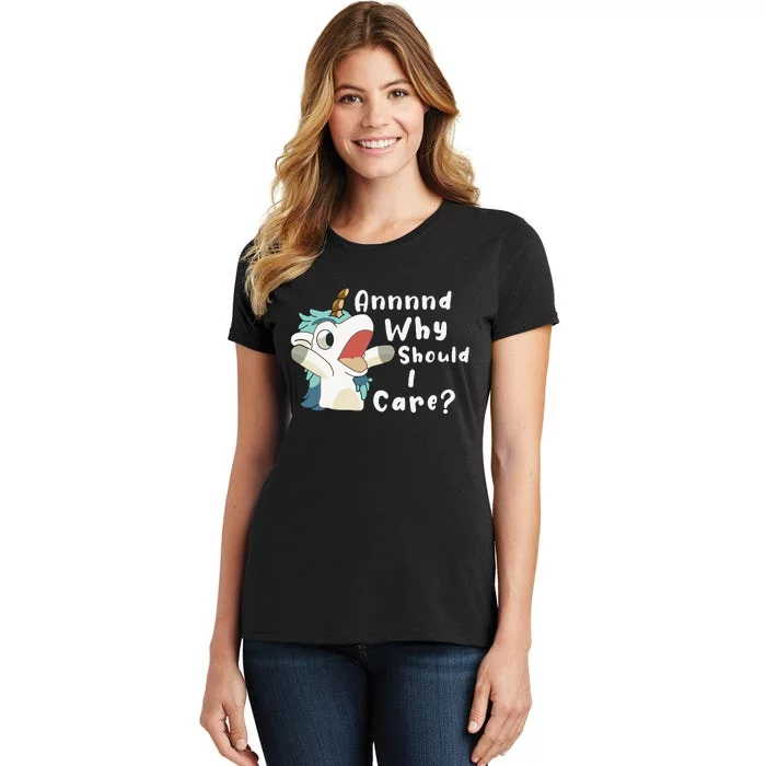 And Why Should I Care Funny Sarcastic Unicorn Women's T-Shirt