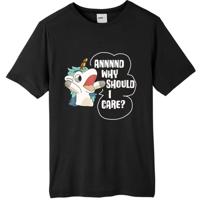 And Why Should I Care Funny Sarcastic Unicorn Lover ChromaSoft Performance T-Shirt