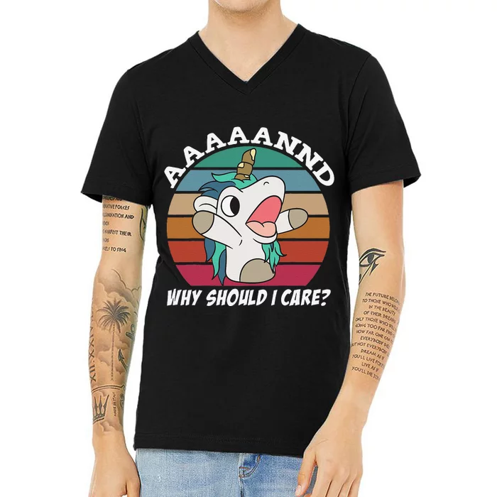 And Why Should I Care Funny Sarcastic Unicorn V-Neck T-Shirt