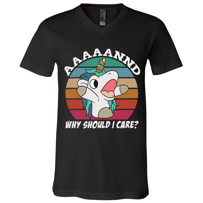 And Why Should I Care Funny Sarcastic Unicorn V-Neck T-Shirt