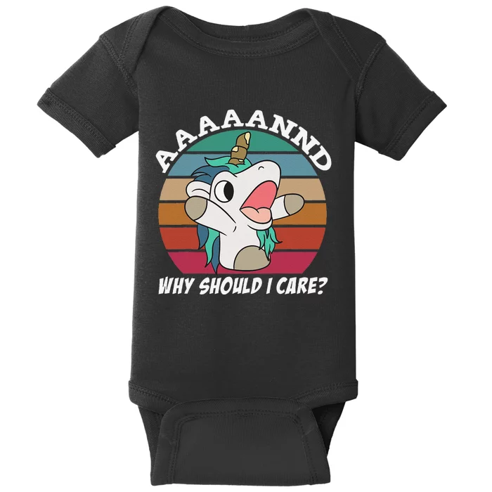 And Why Should I Care Funny Sarcastic Unicorn Baby Bodysuit