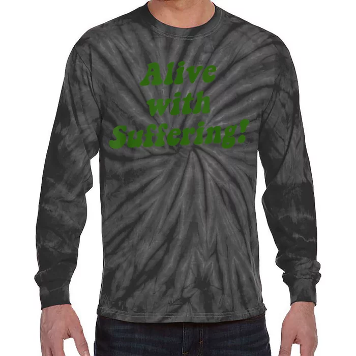 Alive With Suffering Tie-Dye Long Sleeve Shirt