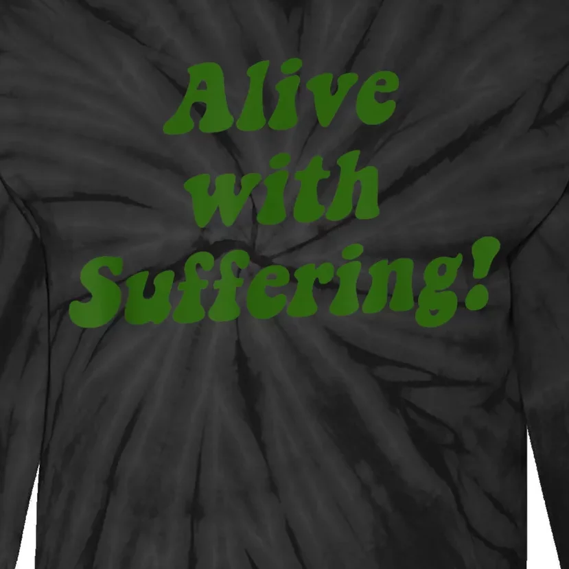 Alive With Suffering Tie-Dye Long Sleeve Shirt