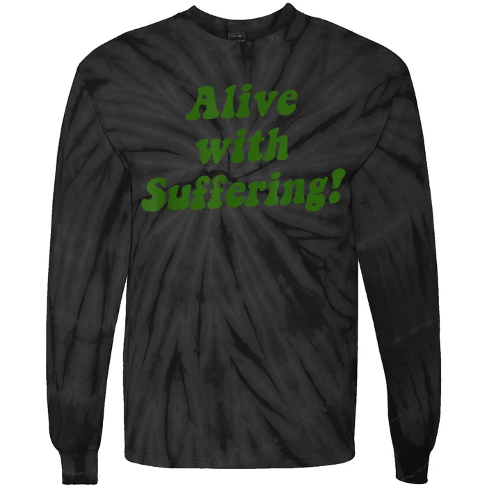 Alive With Suffering Tie-Dye Long Sleeve Shirt