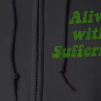 Alive With Suffering Full Zip Hoodie