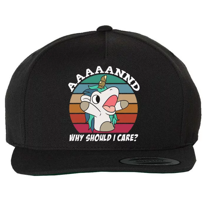 And Why Should I Care Funny Sarcastic Unicorn Wool Snapback Cap