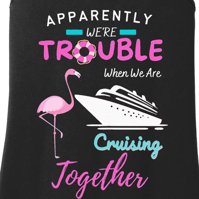 Apparently We're Trouble When We Are Cruising Together Ladies Essential Tank