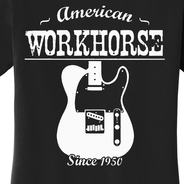 American Workhorse Telecaster Since 1950 Guitar Women's T-Shirt