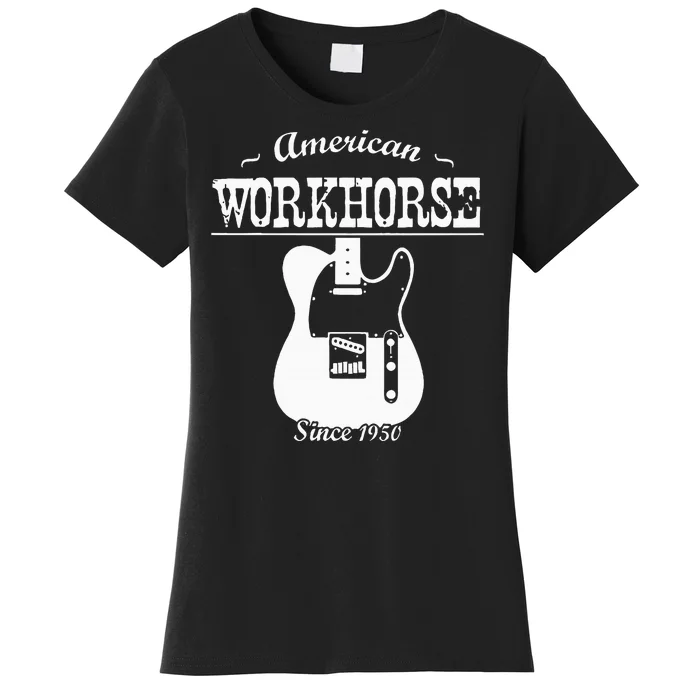 American Workhorse Telecaster Since 1950 Guitar Women's T-Shirt