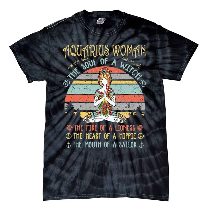 Aquarius Woman The Soul Of A Witch Vintage Birthday Tie-Dye T-Shirt