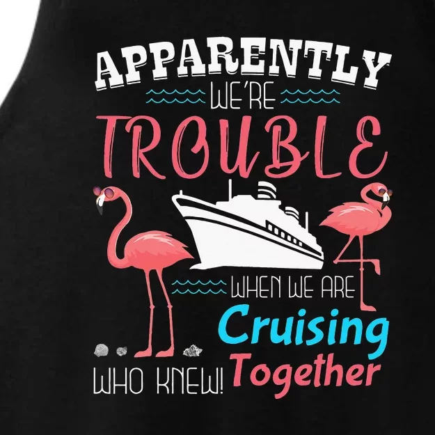 Apparently We're Trouble When We Are Together Who Knew Ladies Tri-Blend Wicking Tank